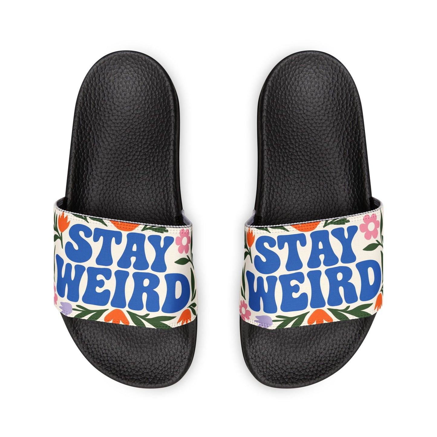 Stay Weird Women's Sandals, Fun Slide Sandals, Casual Summer Footwear, Unique Gifts, Trendy Beach Shoes