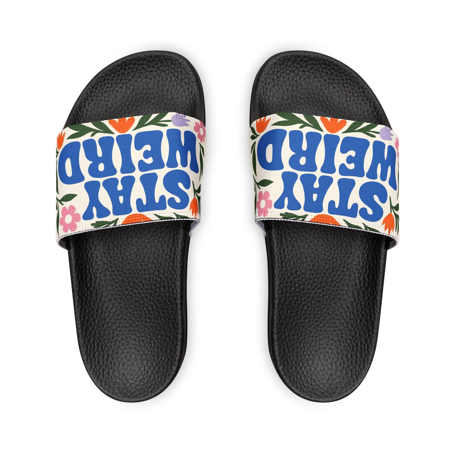 Stay Weird Women's Sandals, Fun Slide Sandals, Casual Summer Footwear, Unique Gifts, Trendy Beach Shoes