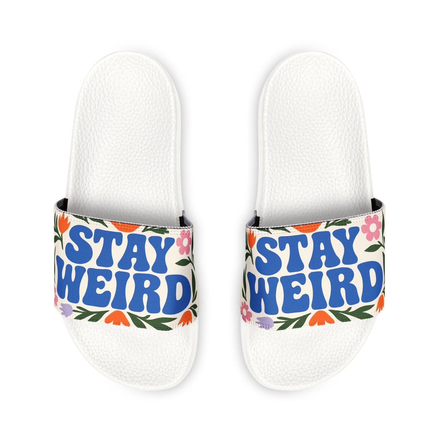 Stay Weird Women's Sandals, Fun Slide Sandals, Casual Summer Footwear, Unique Gifts, Trendy Beach Shoes